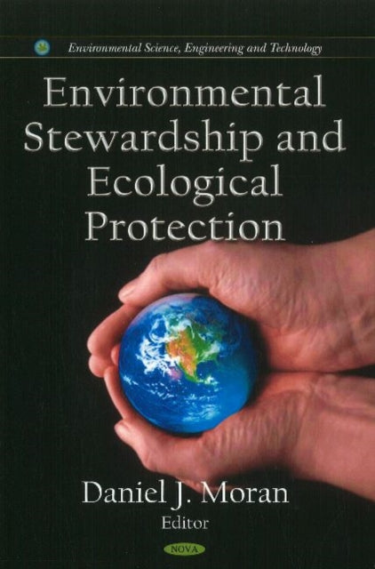 Book cover of: Environmental Stewardship & Ecological Protection. By: Daniel J. Moran