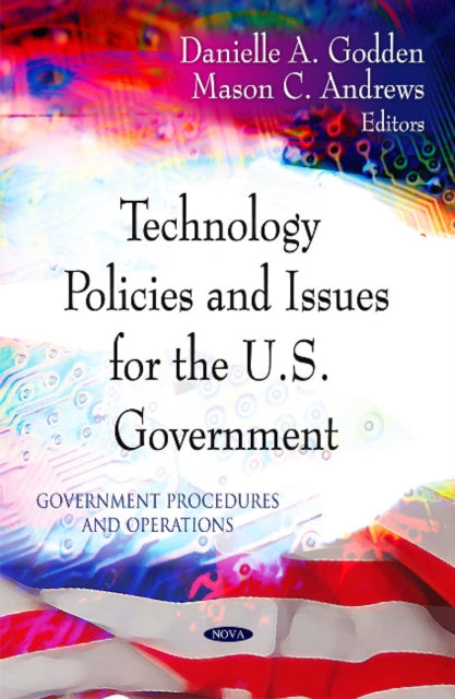 Book cover of: Technology Policies & Issues for the U.S. Government. By: Danielle A. Godden