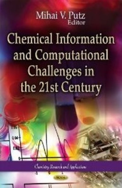Book cover of: Chemical Information & Computational Challenges in the 21st Century. By: Mihai V. Putz