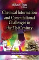 Book cover of: Chemical Information & Computational Challenges in the 21st Century. By: Mihai V. Putz