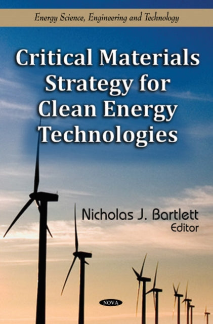 Book cover of: Critical Materials Strategy for Clean Energy Technologies. By: Nicholas J. Bartlett