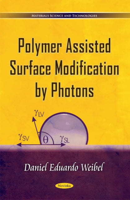 Book cover of: Polymer Assisted Surface Modification by Photons. By: Eduardo Weibel