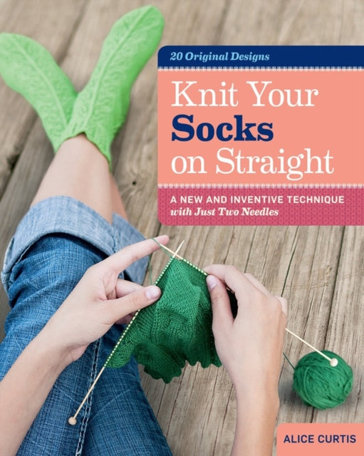 Book cover of: Knit Your Socks on Straight