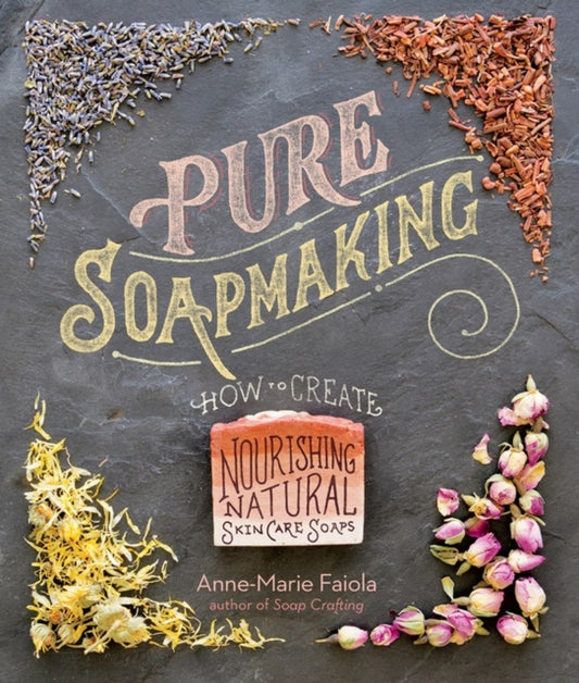 Book cover of: Pure Soapmaking. By: Anne-Marie Faiola