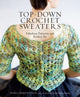 Book cover of: Top-Down Crochet Sweaters. By: Dora Ohrenstein