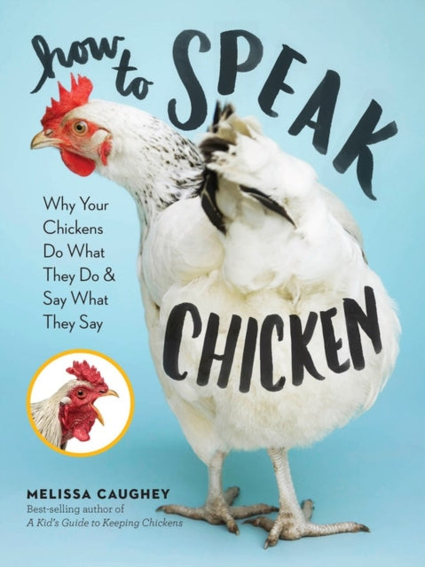 Book cover of: How to Speak Chicken. By: Melissa Caughey