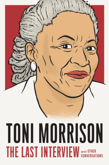 Book cover of: Toni Morrison: The Last Interview. By: MELVILLE HOUSE