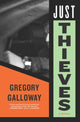 Book cover of: Just Thieves. By: Gregory Galloway
