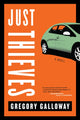 Book cover of: Just Thieves. By: Gregory Galloway