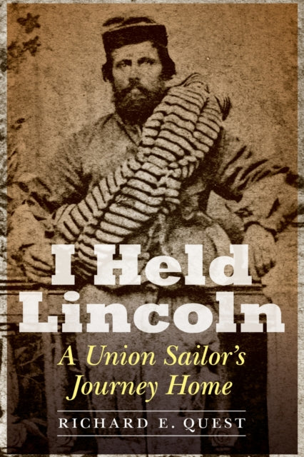 Book cover of: I Held Lincoln. By: Richard E. Quest