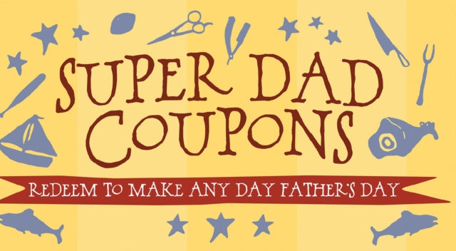 Book cover of: Super Dad Coupons. By: Ulysses Press Editors