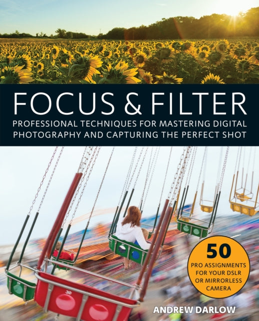Book cover of: Focus and Filter. By: Andrew Darlow