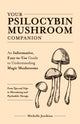 Book cover of: Your Psilocybin Mushroom Companion. By: Michelle Janikian