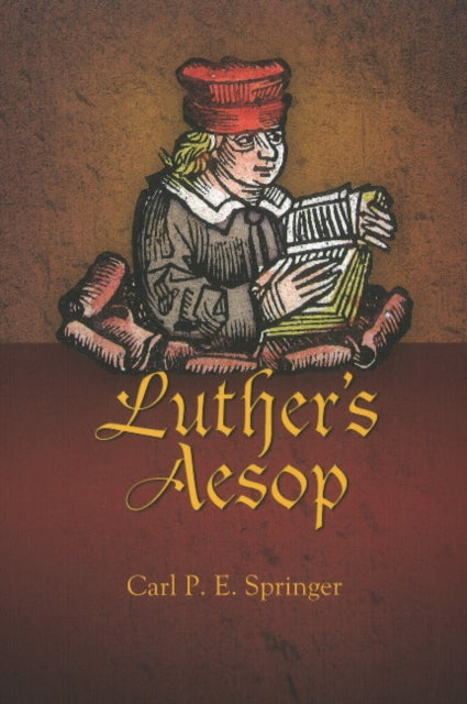 Book cover of: Luther’s Aesop. By: Carl P. E. Springer