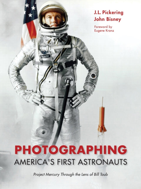 Book cover of: Photographing America's First Astronauts. By: J. L. Pickering