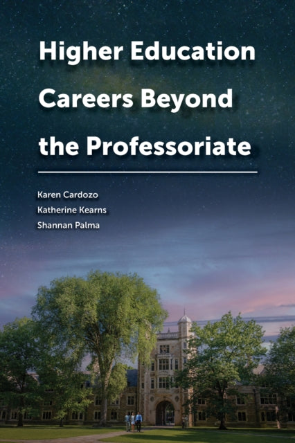 Book cover of: Higher Education Careers Beyond the Professoriate. By: Karen Cardozo