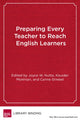 Book cover of: Preparing Every Teacher to Reach English Learners. By: Joyce W. Nutta