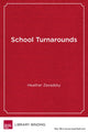 Book cover of: School Turnarounds. By: Heather Zavadsky
