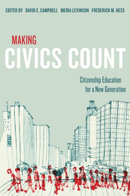 Book cover of: Making Civics Count. By: David E. Campbell