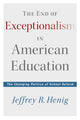 Book cover of: End of Exceptionalism in American Education. By: Jeffrey R. Henig