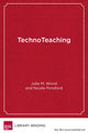 Book cover of: TechnoTeaching. By: Julie M. Wood