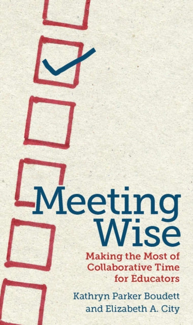 Book cover of: Meeting Wise. By: Kathryn  Parker Boudett