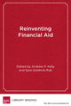 Book cover of: Reinventing Financial Aid. By: Andrew P. Kelly