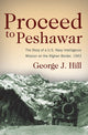 Book cover of: Proceed to Peshawar. By: George J. Hill
