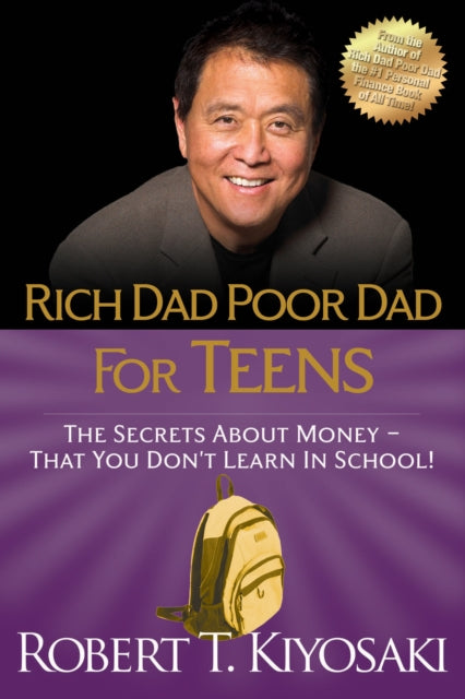 Rich Dad Poor Dad for Teens, The Secrets about Money--That You Don't Learn in School! 9781612680309 Robert T. Kiyosaki