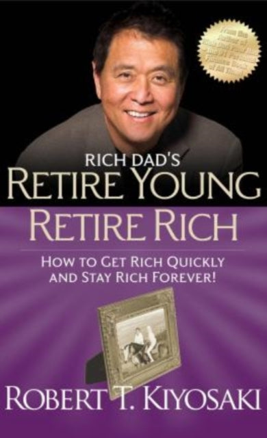 Book cover of: Rich Dad's Retire Young Retire Rich