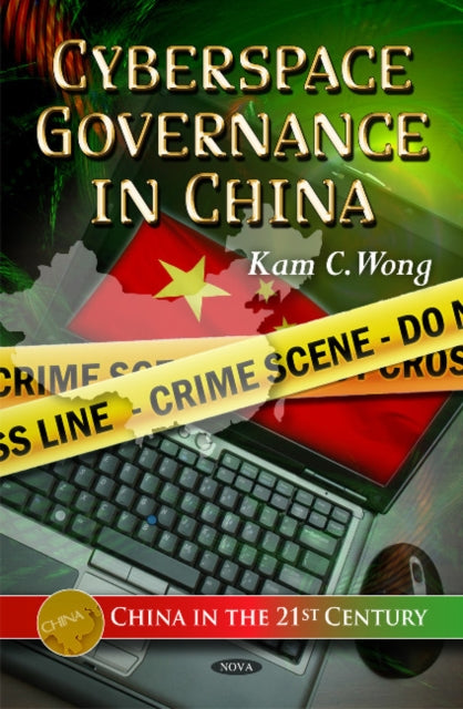 Book cover of: Cyberspace Governance in China. By: Kam C. Wong