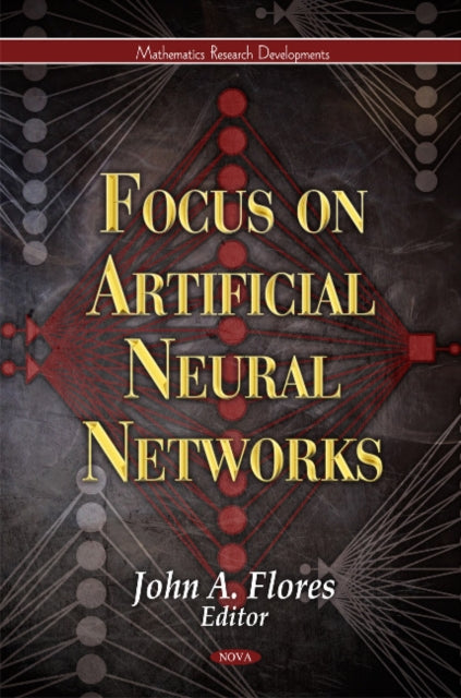 Book cover of: Focus on Artificial Neural Networks. By: John A. Flores