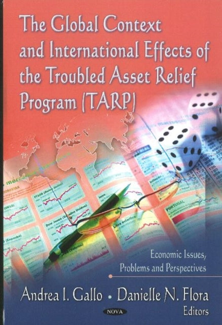 Book cover of: Global Context & International Effects of the Troubled Asset Relief Program (TARP). By: Andrea I. Gallo