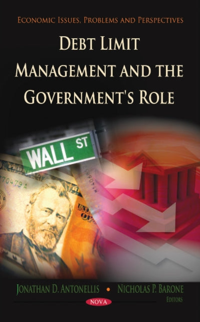 Book cover of: Debt Limit Management & the Government's Role. By: Jonathan D. Antonellis