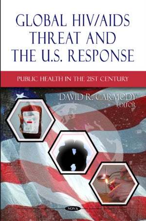 Global HIV/AIDS Threat & the U.S. Response