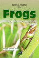 Book cover of: Frogs. By: James L. Murray