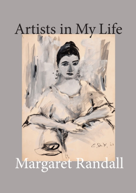 Book cover of: Artists in My Life. By: Margaret Randall