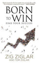Book cover of: Born to Win. By: Zig Ziglar