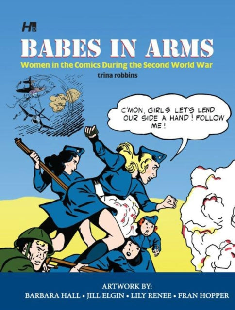 Book cover of: Babes In Arms: Women in the Comics During World War Two. By: Barbara Hall