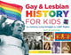 Book cover of: Gay & Lesbian History for Kids. By: Jerome Pohlen