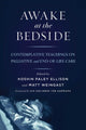 Book cover of: Awake at the Bedside. By: Koshin Paley Ellison