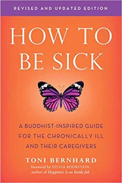 Book cover of: How to be Sick. By: Toni Bernhard