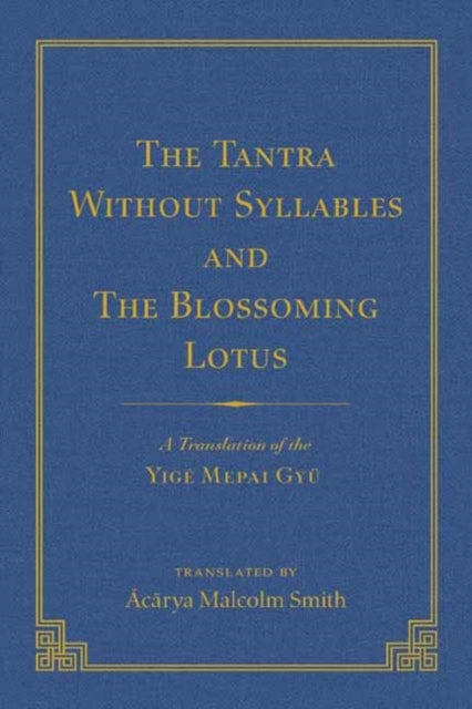 The Tantra Without Syllables (Volume 3) and The Blazing Lamp Tantra (Volume 4)
