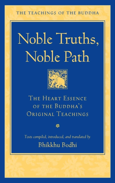 Book cover of: Noble Truths, Noble Path. By: Bhikkhu Bodhi