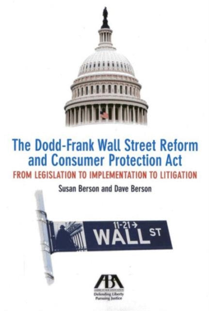 Book cover of: Dodd-Frank Wall Street Reform and Consumer Protection Act. By: Susan A. Berson