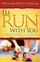 Book cover of: I'll Run With You. By: William Boyd Chisum