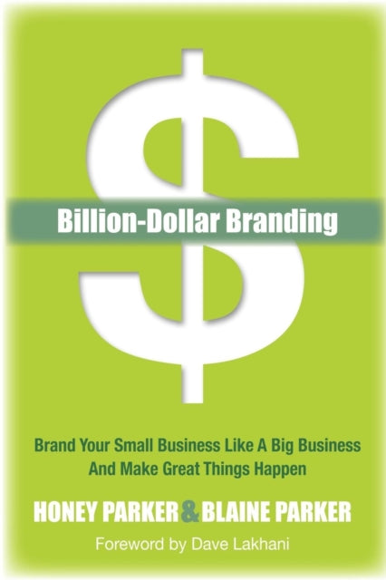 Book cover of: Billion-Dollar Branding. By: Honey Parker