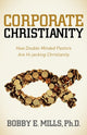 Book cover of: Corporate Christianity. By: Bobby E. Mills