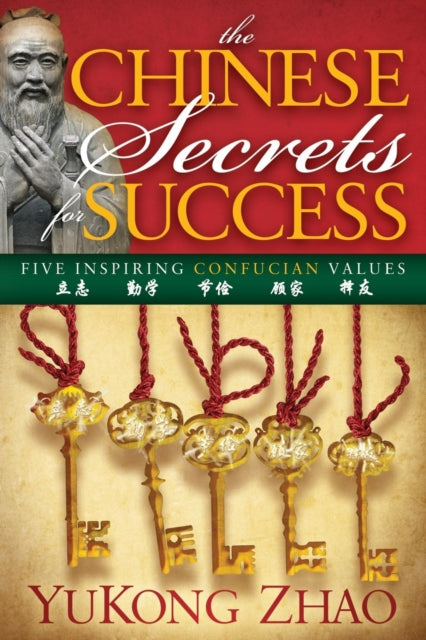 Book cover of: Chinese Secrets for Success. By: YuKong Zhao