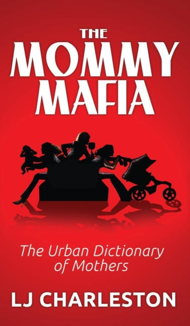 Book cover of: Mommy Mafia. By: L. J. Charleston